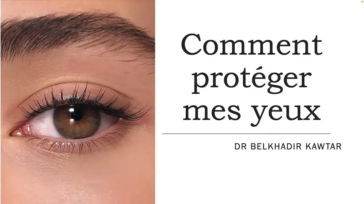 Comment protéger mes yeux ?